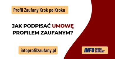 Jak podpisać umowę Profilem Zaufanym