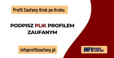 Podpisz plik Profilem Zaufanym